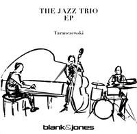 The Jazz Trio EP TARANCZEWSKI Blank&amp;Jones